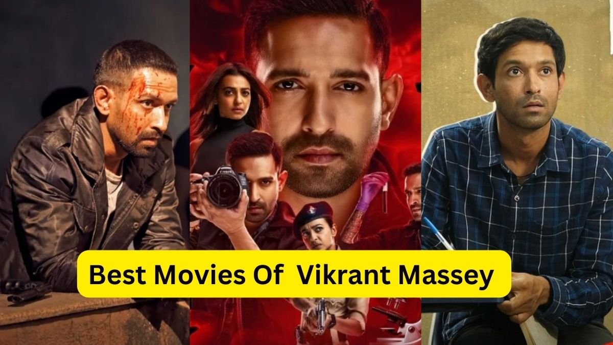 Best Movies Of Vikrant Massey
