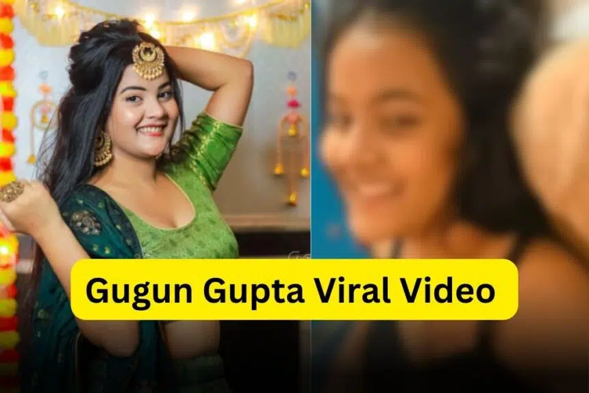 Gungun Gupta Viral Video